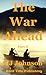 The War Ahead - Part II