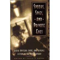 Spooks, Spies, and Private Eyes: An Anthology of Black Mystery, Crime and Suspense Fiction of the 20th Century