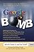 Google Bomb: The Untold Story of the $11.3M Verdict That Changed the Way We Use the Internet