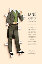 A Jane Austen Education: How Six Novels Taught Me About Love, Friendship, and the Things That Really Matter (Thorndike Press Large Print Nonfiction)