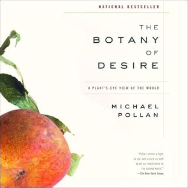 The Botany of Desire: A Plant's-Eye View of the World