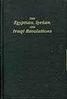 The Egyptian, Syrian, and Iraqi Revolutions: Some Observations on Their Underlying Causes and Social Character