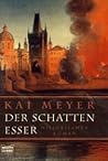 Der Schattenesser by Kai Meyer