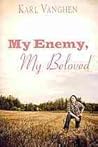 My Enemy, My Beloved by Karl Vanghen