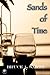 Sands of Time by Bruce A. Sarte