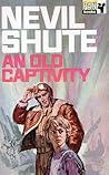 An Old Captivity by Nevil Shute