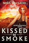 Kissed by Smoke (Sunwalker Saga #3)