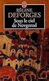 Sous le ciel de Novgorod by Régine Deforges