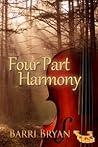 Four Part Harmony by Barri  Bryan
