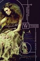 Wither (The Chemical Garden, #1)