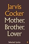 Mother, Brother, Lover: Selected Lyrics