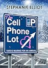 The Cell Phone Lot by Stephanie Elliot