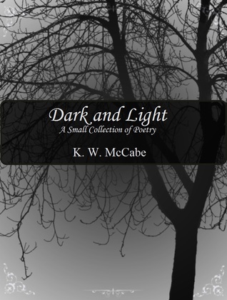Dark and Light: A Small Collection of Poetry
