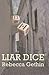 Liar Dice by Rebecca Gethin