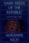 Dark Fields of the Republic by Adrienne Rich