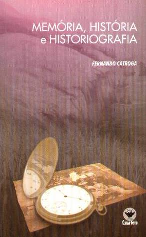 Memória, história e historiografia
