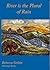 River is the Plural of Rain by Rebecca Gethin