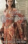 Keeper of the King's Secrets by Michelle Diener