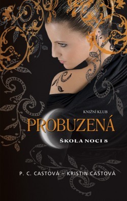 Probuzená (Škola noci, #8)
