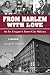 From Harlem with Love: An Ivy Leaguer's Inner City Odyssey