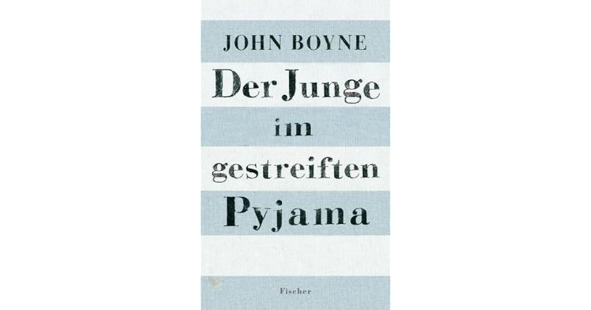 Der Junge Im Gestreiften Pyjama Buch Der Junge im gestreiften Pyjama by John Boyne