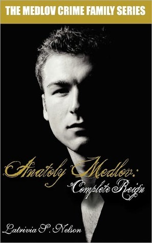 Anatoly Medlov: Complete Reign (The Medlov Crime Family, #3)