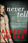 Never Tell by Alafair Burke