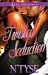 Twisted Seduction by N'tyse