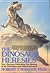 The Dinosaur Heresies by Robert T. Bakker