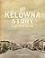 The Kelowna Story