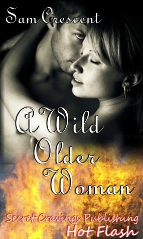 A Wild Older Woman (Hot Flash, #1)
