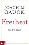 Freiheit. Ein Plädoyer by Joachim Gauck