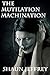 The Mutilation Machination