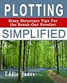 Plotting Simplified: Story Structure Tips for the Break-Out Novelist