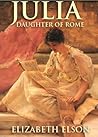 Julia, Daughter of Rome by Elizabeth Elson