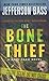 The Bone Thief by Jefferson Bass The Bone Thief by Jefferson Bass