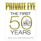 Private Eye: The First 50 Years by Adam Macqueen | Goodreads