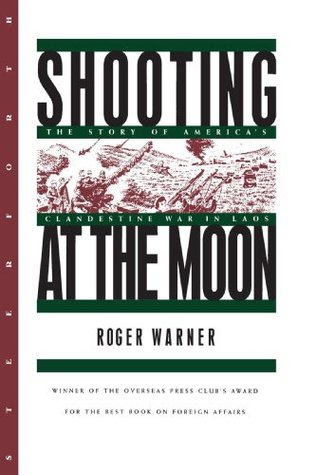 Shooting At The Moon: The Story of America's Clandestine War in Laos (Paperback)