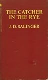 The Catcher in the Rye by J.D. Salinger