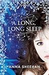 A Long, Long Sleep by Anna Sheehan A Long, Long Sleep by Anna Sheehan