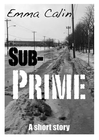 Sub-Prime (Love in a Hopeless Place, #1)