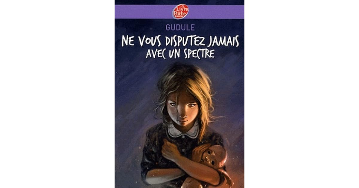 Ne Vous Disputez Jamais Avec Un Spectre