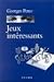 Jeux intéressants by PEREC GEORGES
