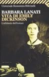 Vita di Emily Dickinson by Barbara Lanati