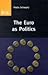 The Euro as Politics