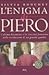 L'enigma di Piero by Silvia Ronchey
