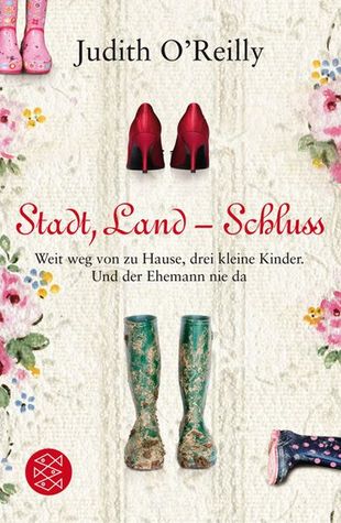 Stadt, Land - Schluss: weit weg von zu Hause, drei kleine Kinder und der Ehemann nie da