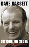 Dave Bassett: Settling the Score