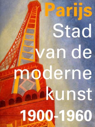 Parijs, stad van de moderne kunst, 1900 - 1960