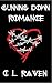 Gunning Down Romance by C.L. Raven